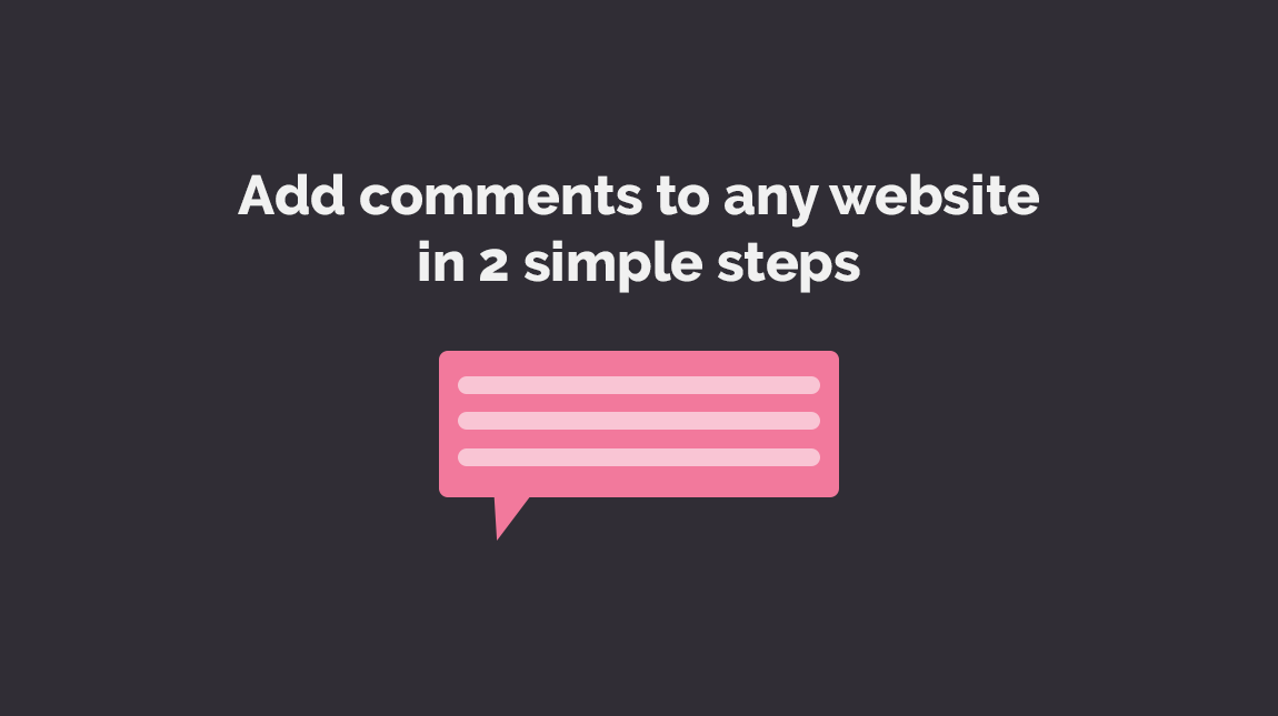 How to add comments to your website in 2 simple steps